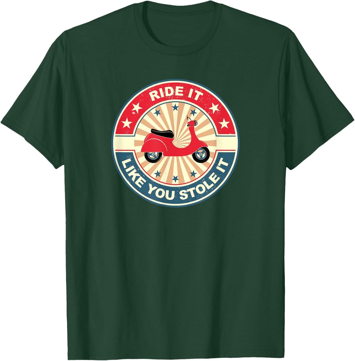 Moped Scooter Vintage I Ride It Like You Stole It T-Shirt - T-Shirt | Forest