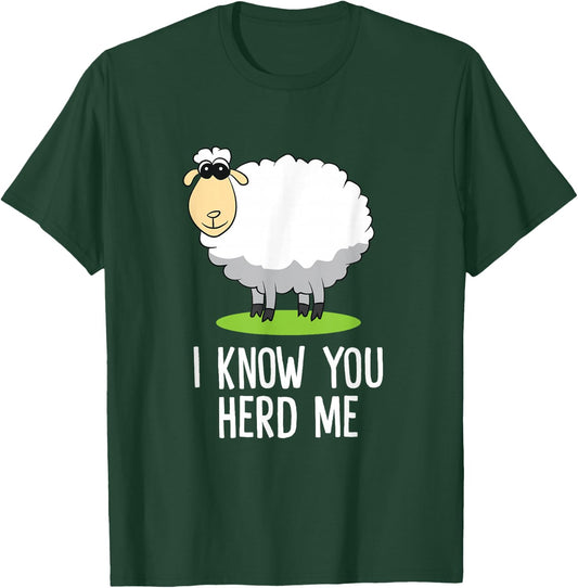 Funny I Know You Herd Me Cute Sheep Lover Gift T-Shirt - T-Shirt | Forest
