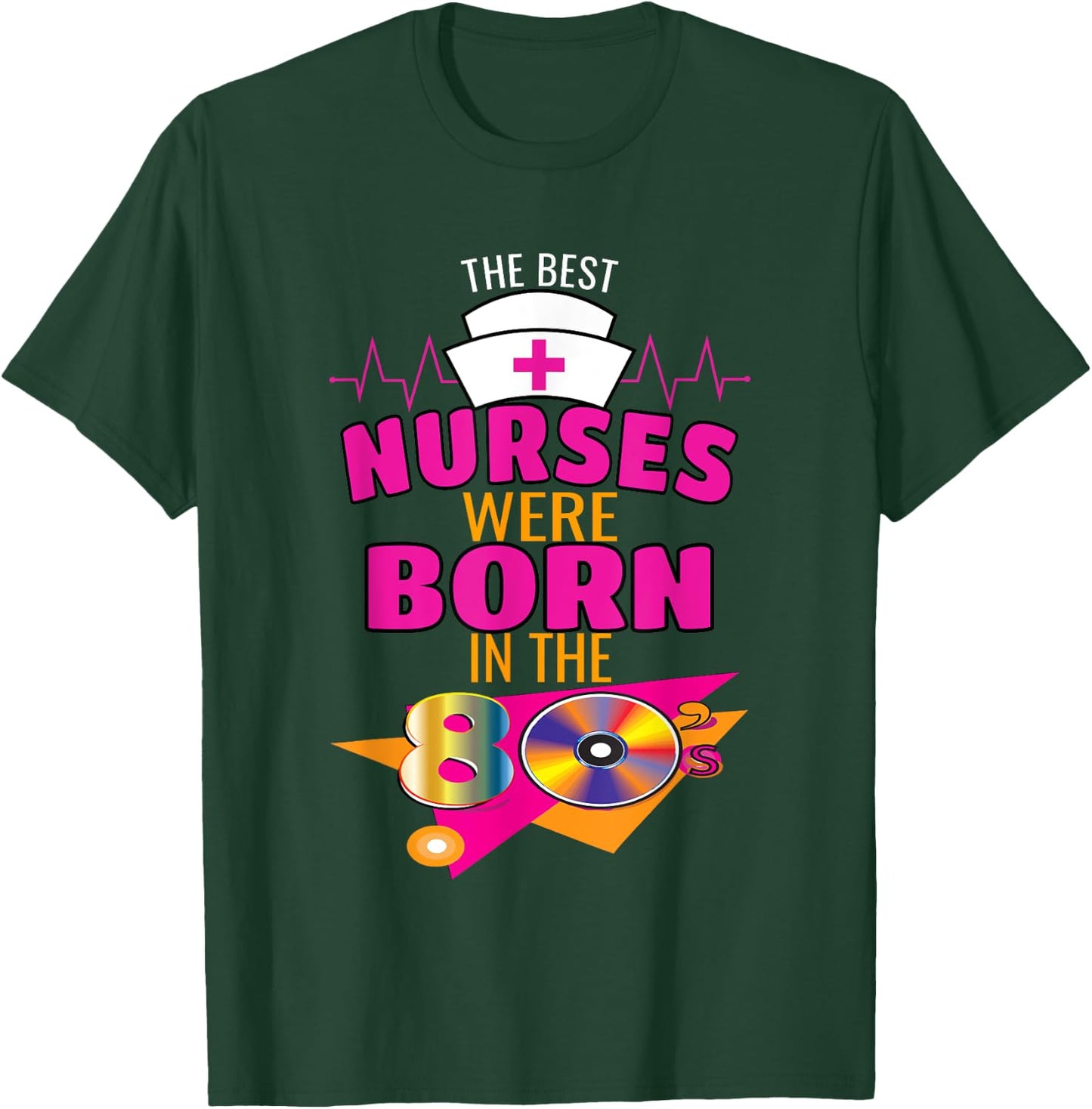 Funny Nurse 80s Born Nurse Nursing Medical Clinical T-Shirt - T-Shirt | Forest