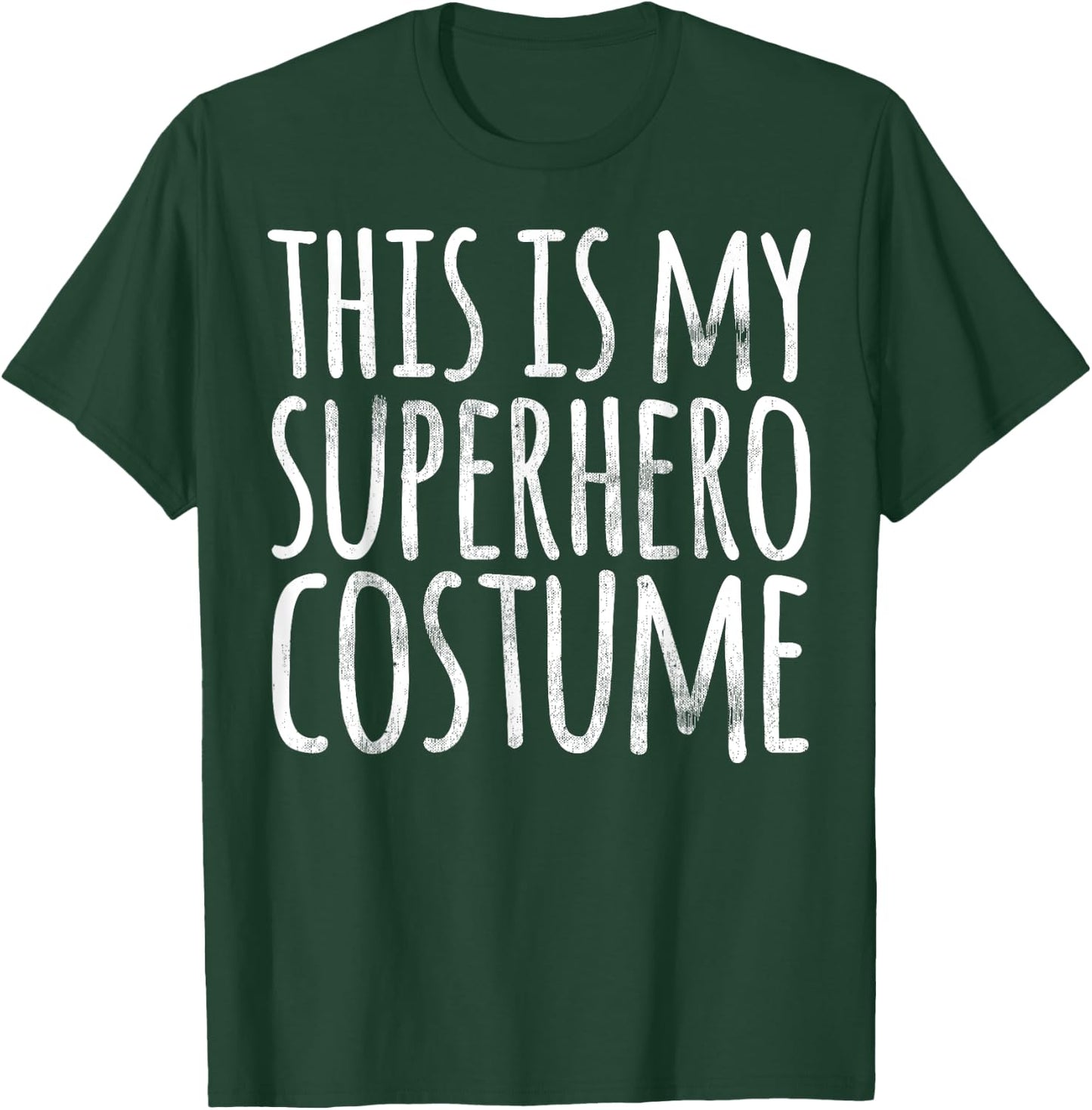 THIS IS MY SUPERHERO COSTUME Funny Easy Lazy Halloween T-Shirt - T-Shirt | Forest