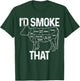 Chef Butcher Cook BBQ I'd Smoke That Cow Beef Funny Gift T-Shirt - T-Shirt | Forest