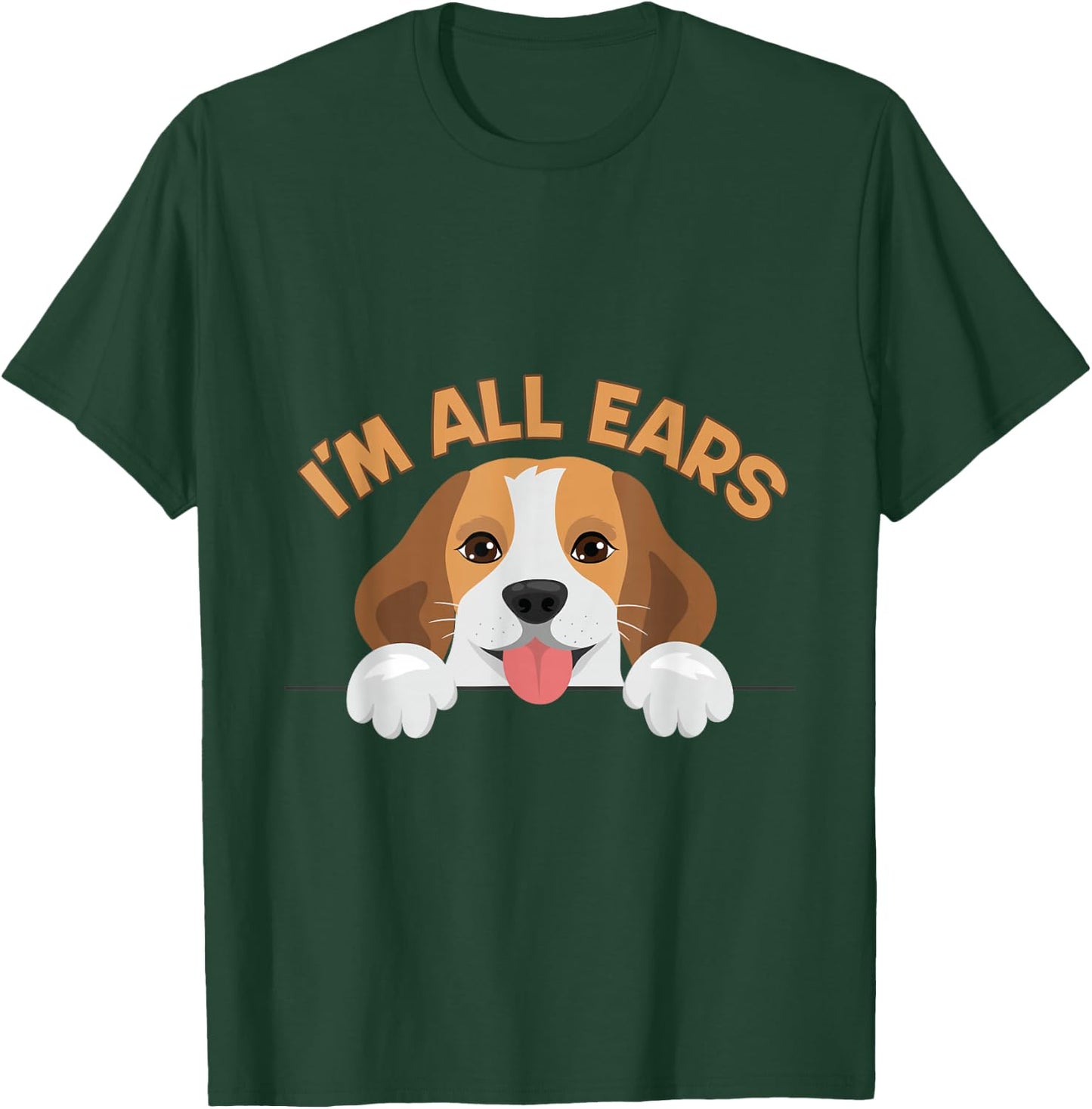 Funny Big Ears Beagle Dog Im All Ears House Animals Ears Men Women T-Shirt - T-Shirt | Forest