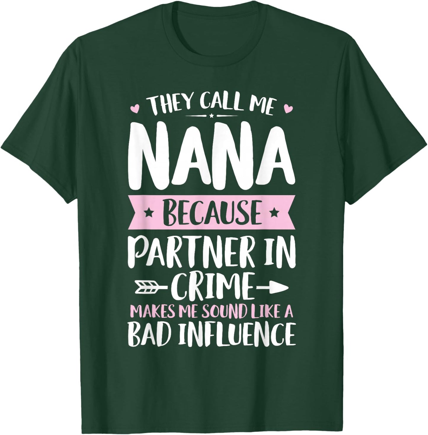 They Call Me Nana Because Partner In Crime Funny Mothers Day T-Shirt - T-Shirt | Forest