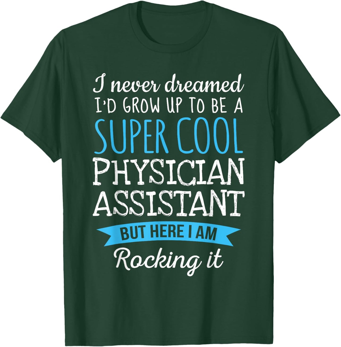Funny Physician Assistant Appreciation Gifts T-Shirt - T-Shirt | Forest