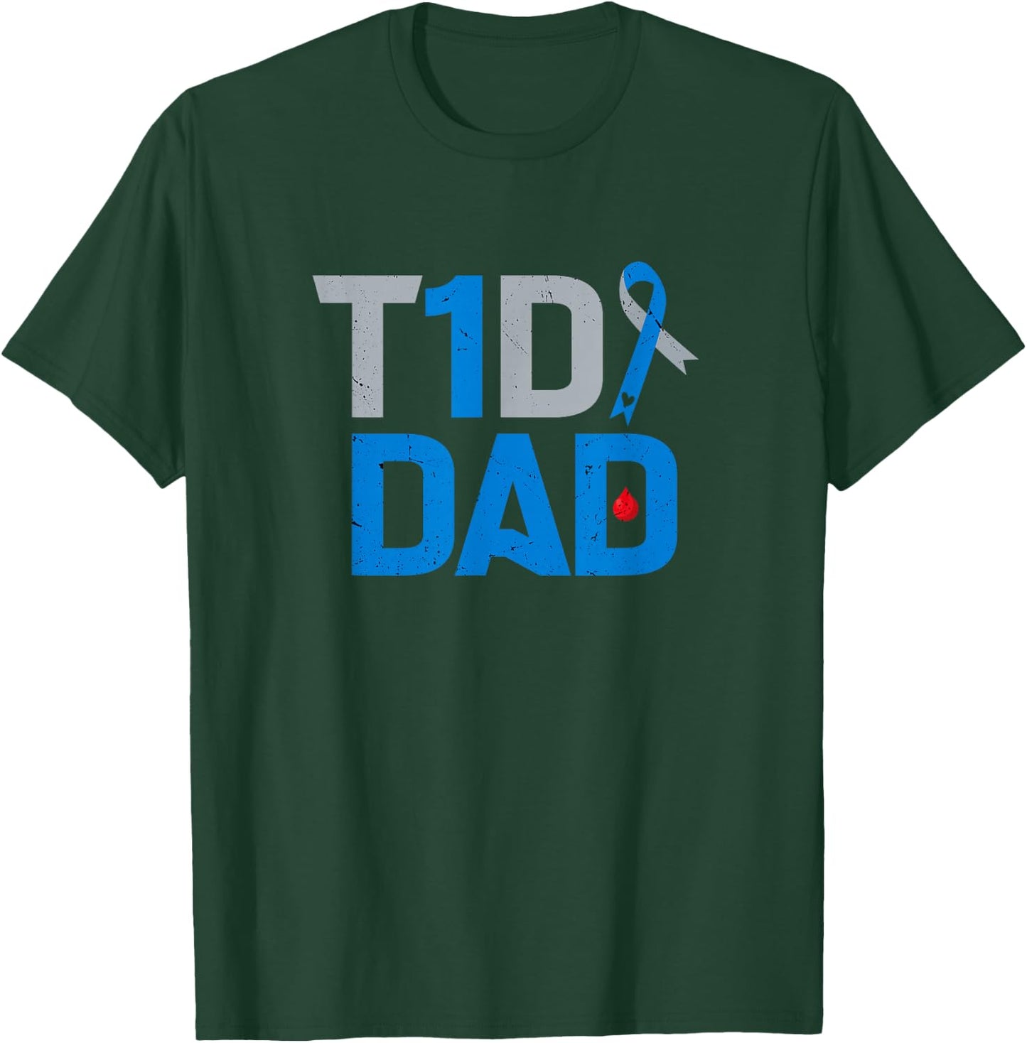 T1D Dad Diabetes Awareness Support Fight Survivor T-Shirt - T-Shirt | Forest