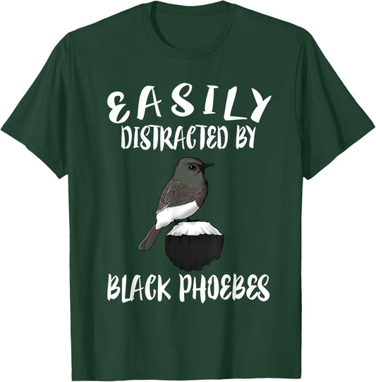 Easily Distracted By Black Phoebes Birds Birding T-Shirt - T-Shirt | Forest