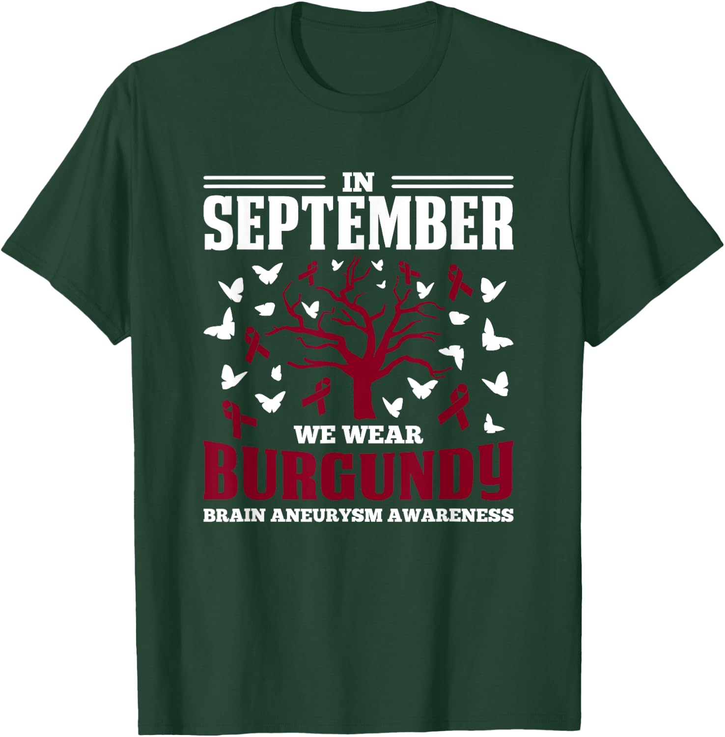 Aortic September We Wear Burgundy Brain Aneurysm Awareness T-Shirt - T-Shirt | Forest
