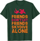Skydiver Shirt Funny FRIENDS Skydiving Parachute Gift T-Shirt - T-Shirt | Forest
