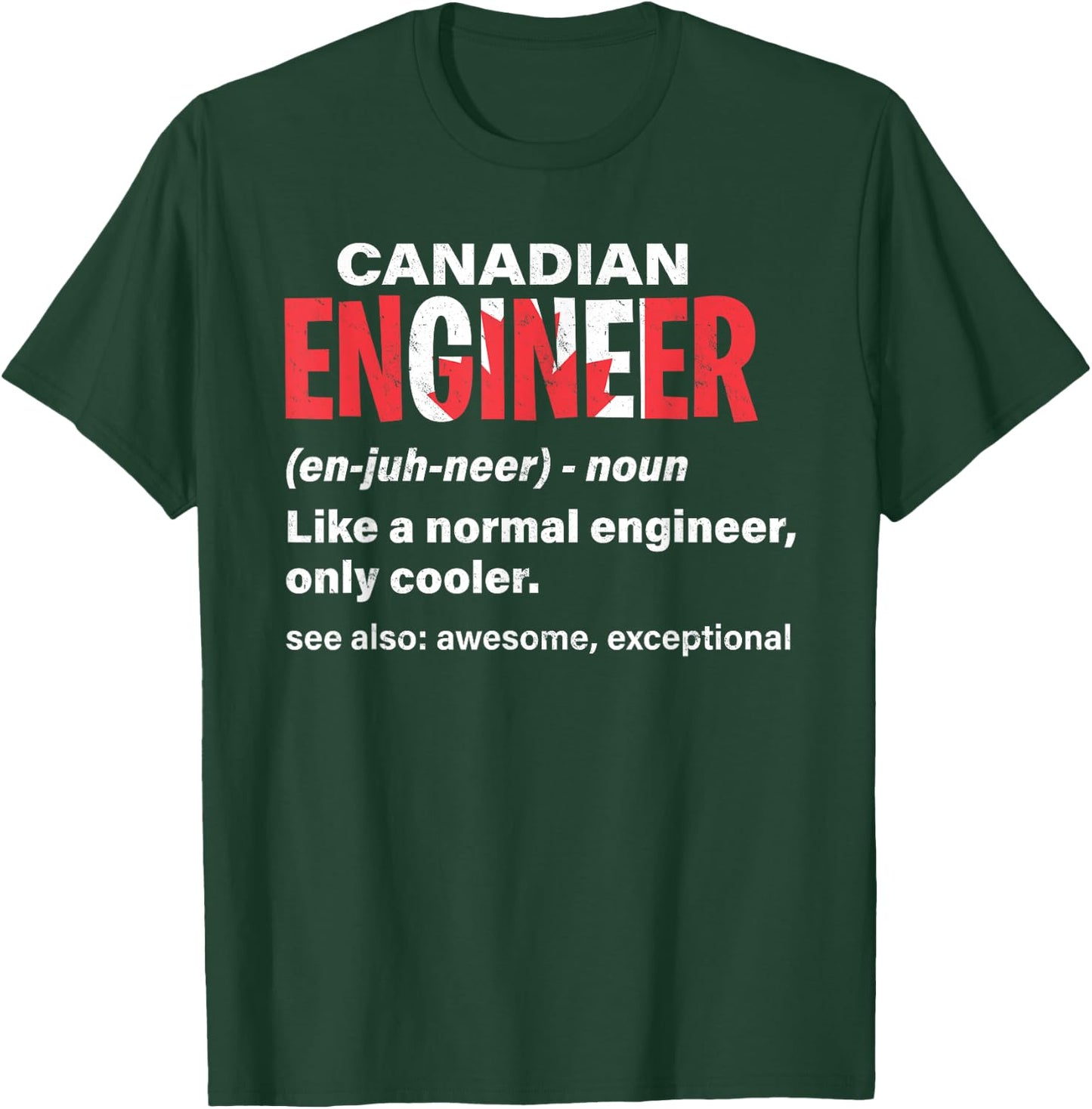 Canadian Engineer National Pride Canada Gift T-Shirt - T-Shirt | Forest