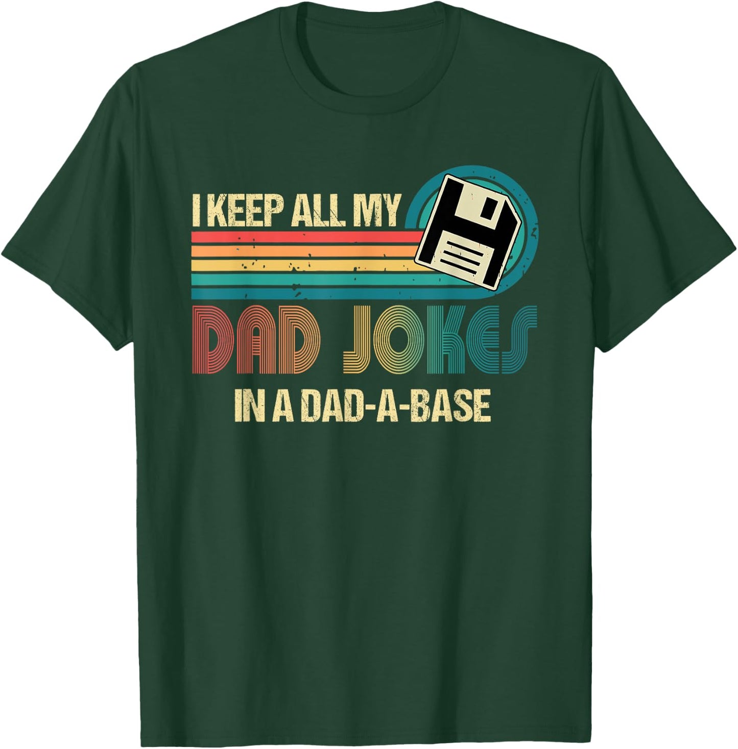 I Keep Dad Jokes In A Dad A Base Funny Fathers Day T-Shirt - T-Shirt | Forest