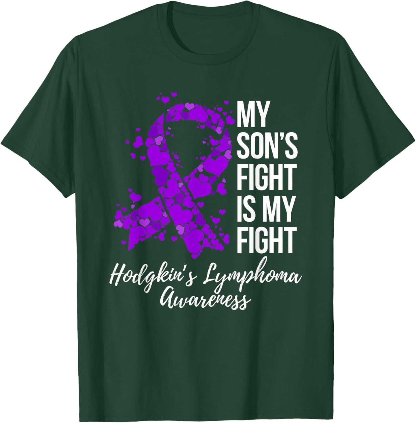 My Son’s Fight Is My Fight Hodgkin’s Lymphoma Awareness T-Shirt - T-Shirt | Forest