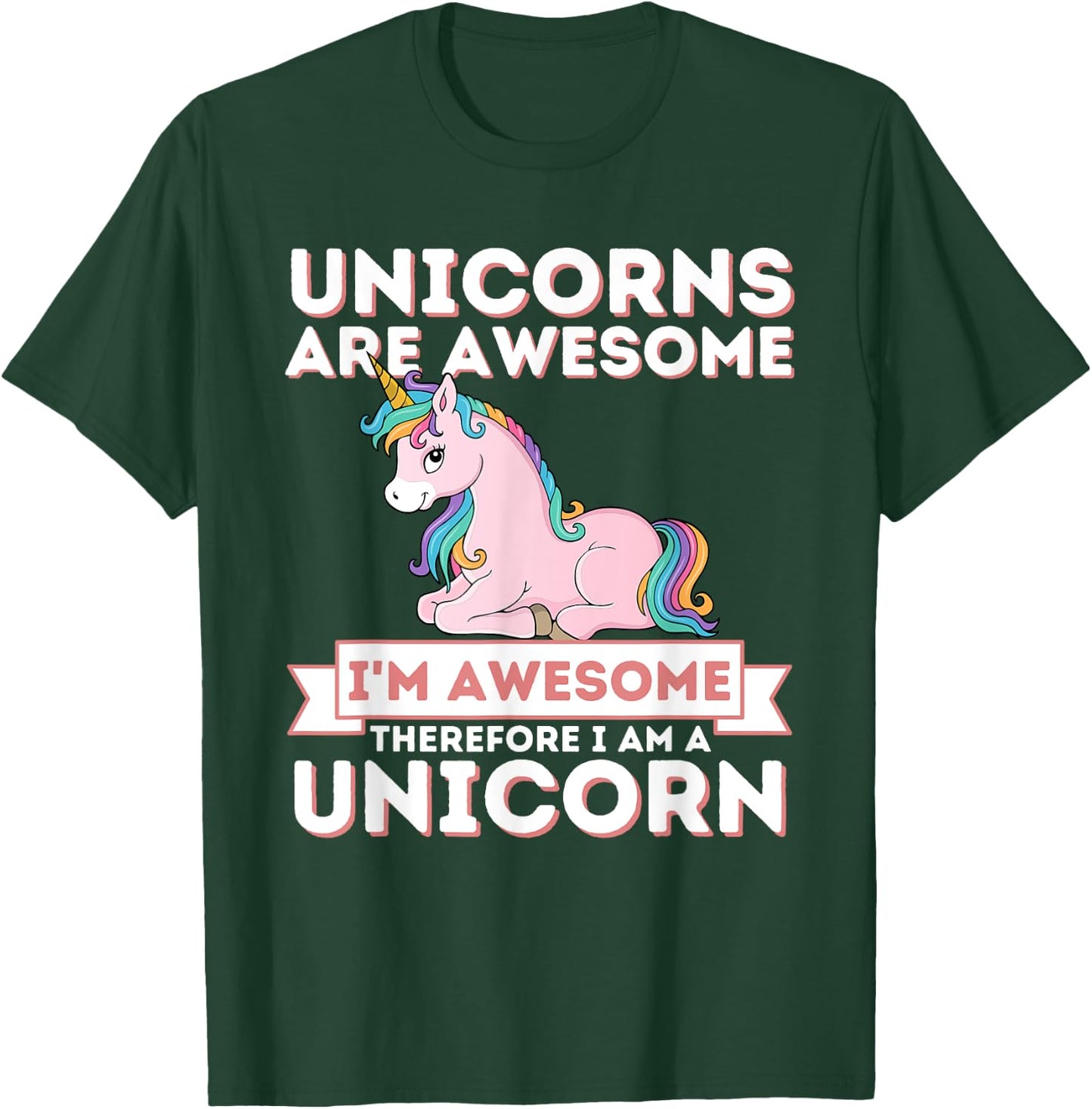 Unicorns Are Awesome I'm A Unicorn - Funny Rainbow Unicorn T-Shirt - T-Shirt | Forest
