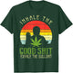 Inhale Good Shit Exhale Bullshit Weed Cannabis Yoga 420 Gift T-Shirt - T-Shirt | Forest
