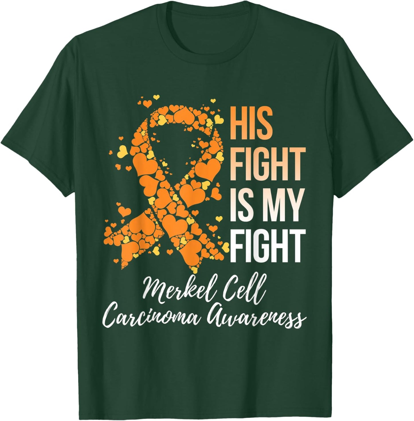 His Fight Is My Fight Merkel Cell Carcinoma Awareness T-Shirt - T-Shirt | Forest