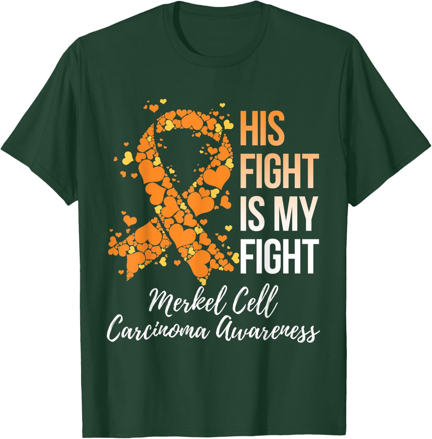 His Fight Is My Fight Merkel Cell Carcinoma Awareness T-Shirt - T-Shirt | Forest