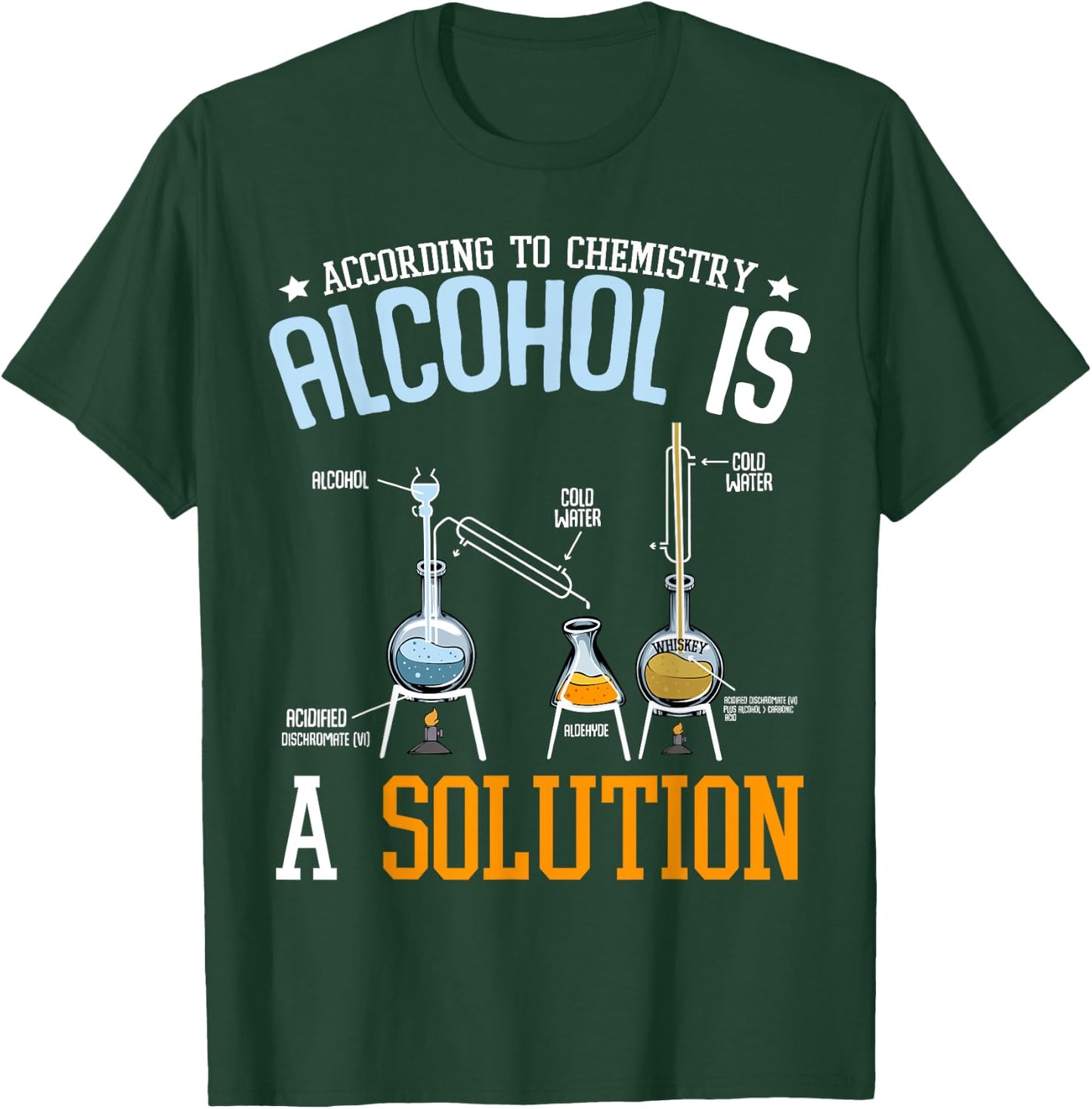 Alcohol Is A Solution Chemistry Chemist Laboratory Alcohol Beer T-Shirt - T-Shirt | Forest