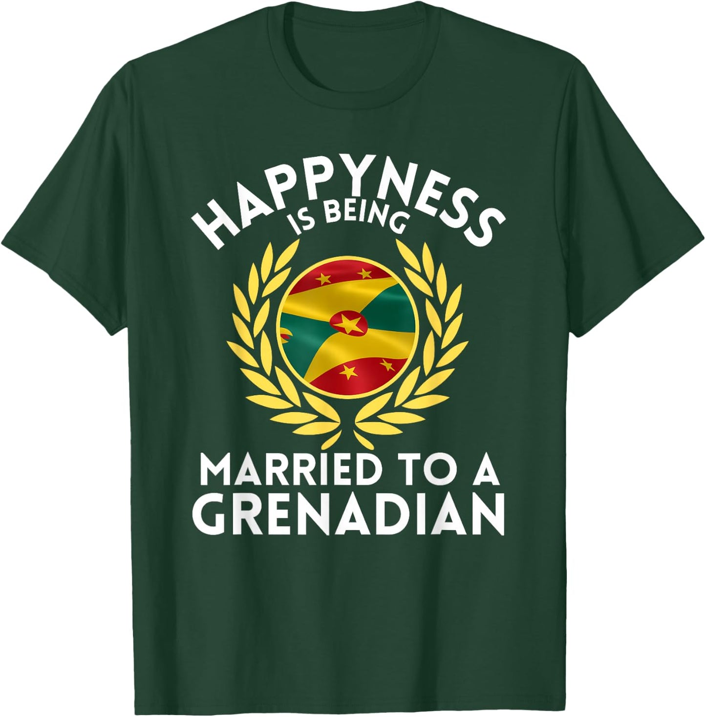 Funny Outfit Happyness is Being Married to a Grenadian T-Shirt - T-Shirt | Forest