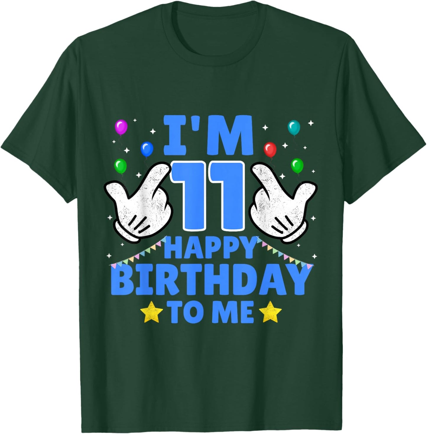I'm 11 Year Old Happy Birthday To Me Funny 11th Birthday T-Shirt - T-Shirt | Forest