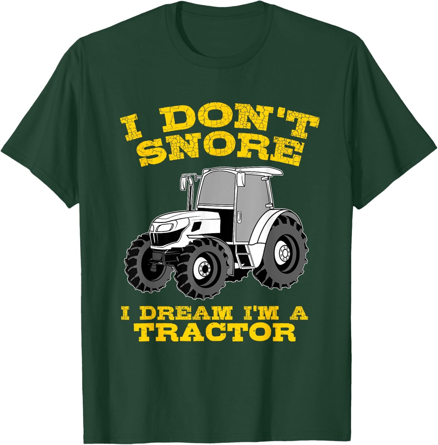 Funny I Don't Snore Tractor Farmer Gift T-Shirt - T-Shirt | Forest