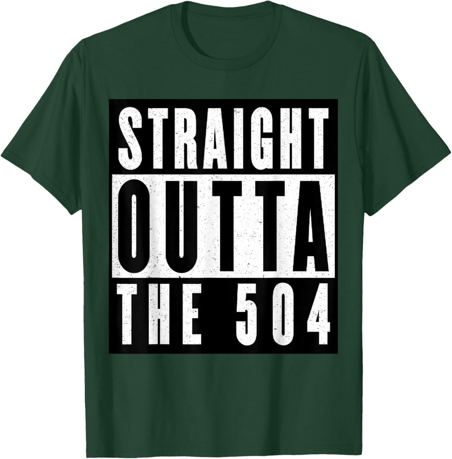 Straight Outta The 504 New Orleans T-Shirt - T-Shirt | Forest