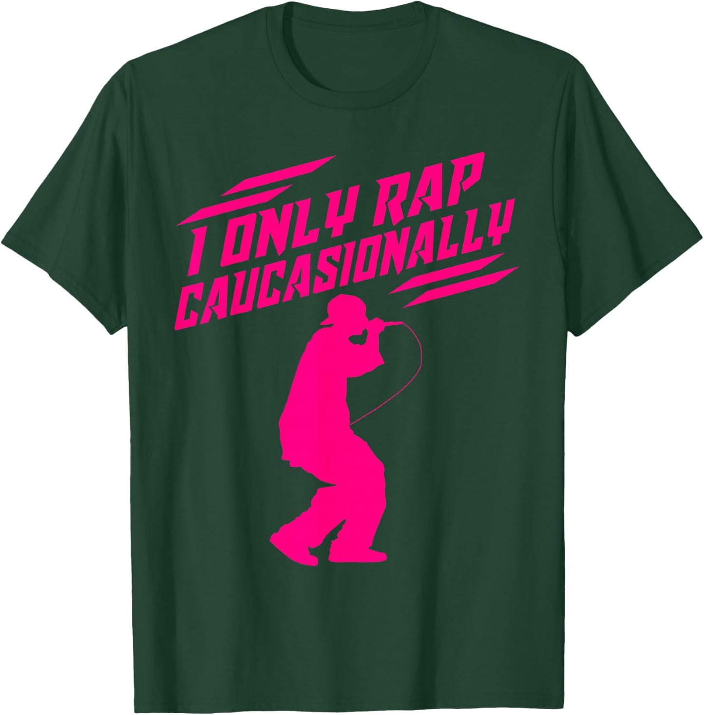 Funny I Rap Caucasionally Hip-Hop Rap Gift Men Cool Rapping T-Shirt - T-Shirt | Forest