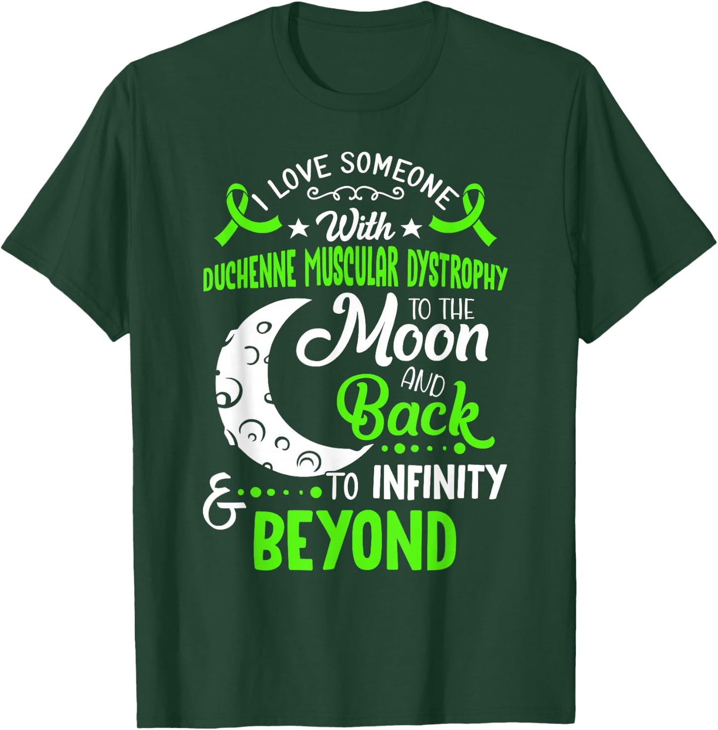 Duchenne Muscular Dystrophy Awareness Moon Back Love T-Shirt - T-Shirt | Forest
