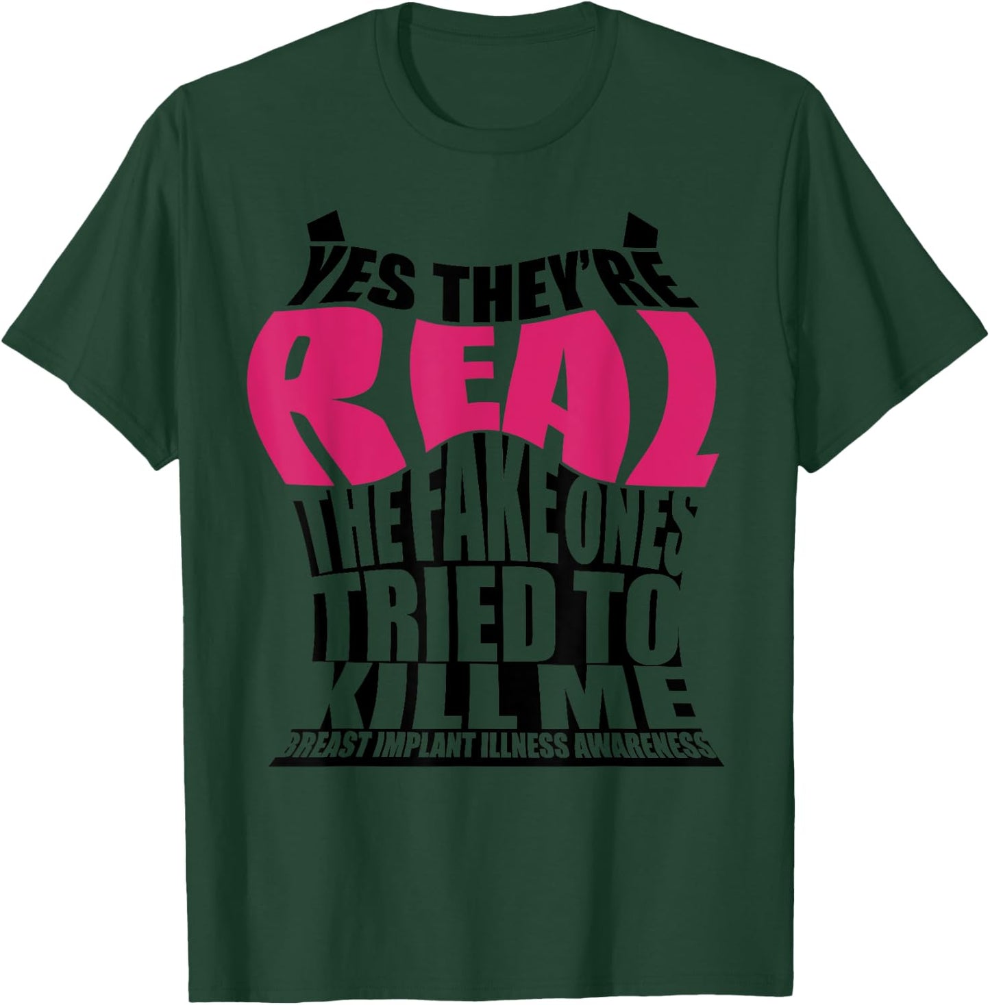 Funny Yes They're Real | Cute Breast Implant Illness Gift T-Shirt - T-Shirt | Forest