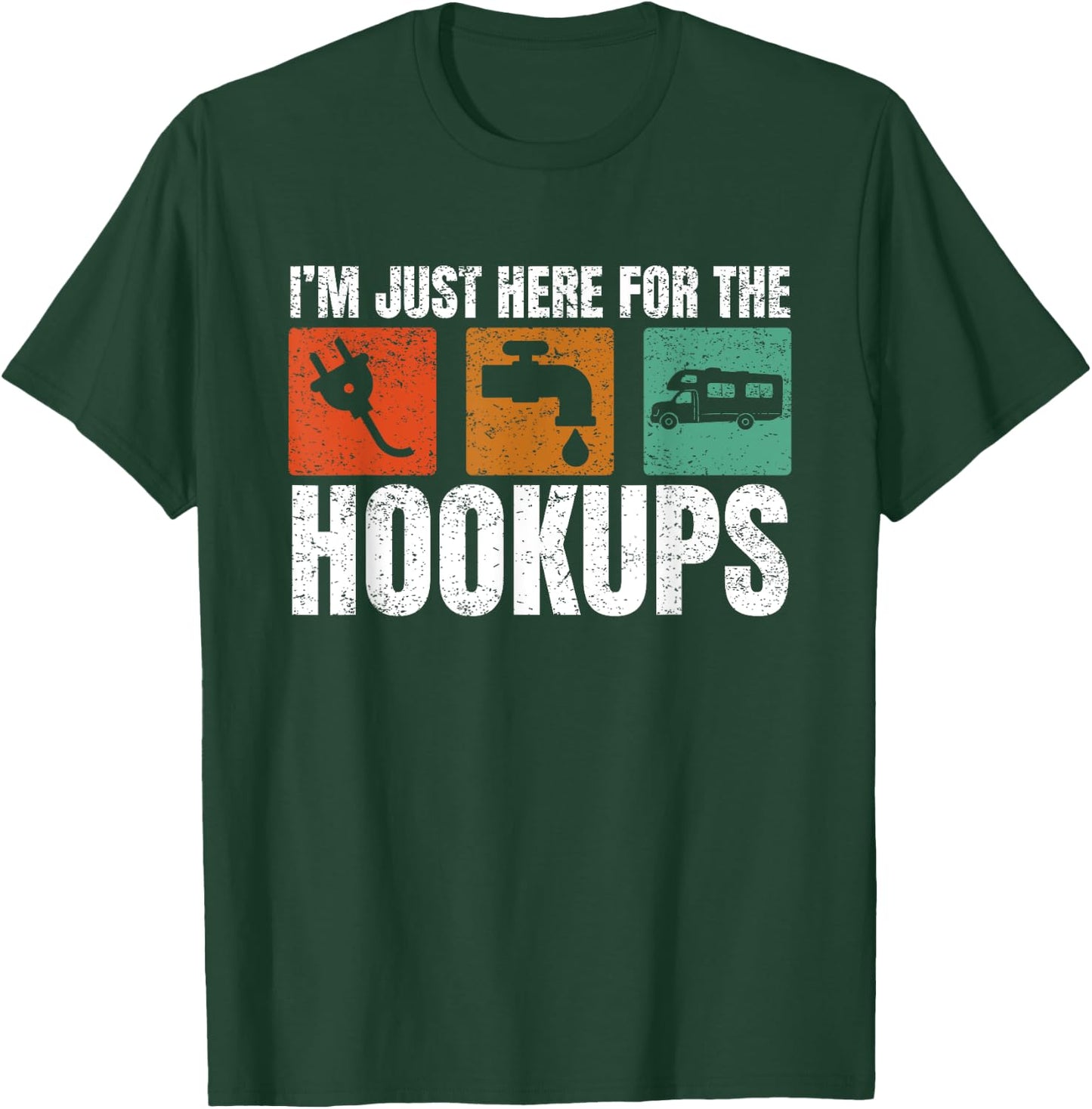 I'm Just Here For The Hookups Funny Camp Campers RV Camping T-Shirt - T-Shirt | Forest