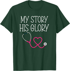 My Story His Glory Religious Nurse Doctor Medical Field T-Shirt - T-Shirt | Forest