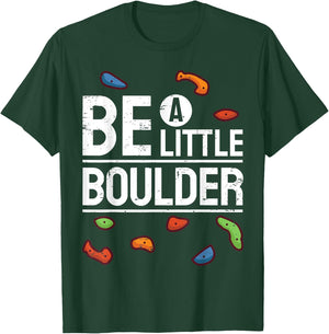 Bouldering Climbing Gym Climber I Be Boulder T-Shirt - T-Shirt | Forest