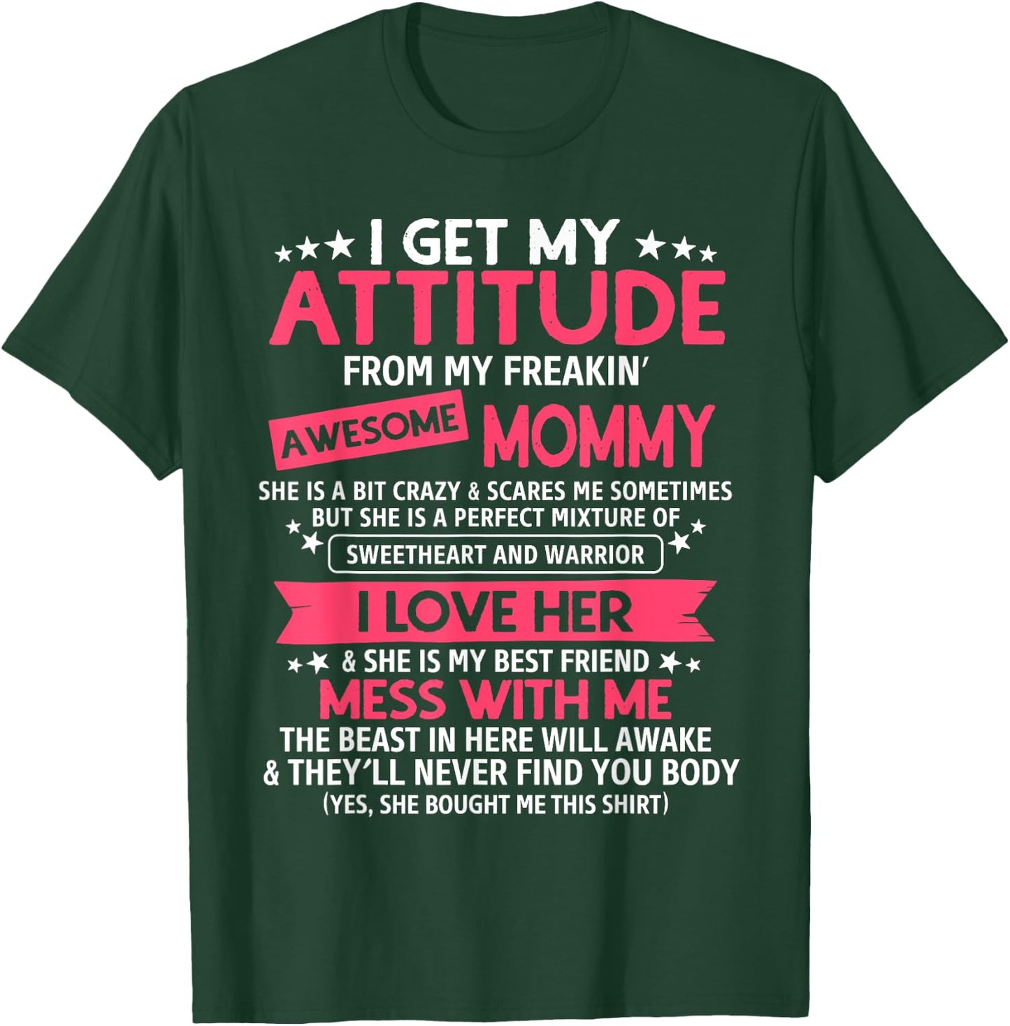 I Get My Attitude From My Freaking Awesome Mommy Funny Mom T-Shirt - T-Shirt | Forest