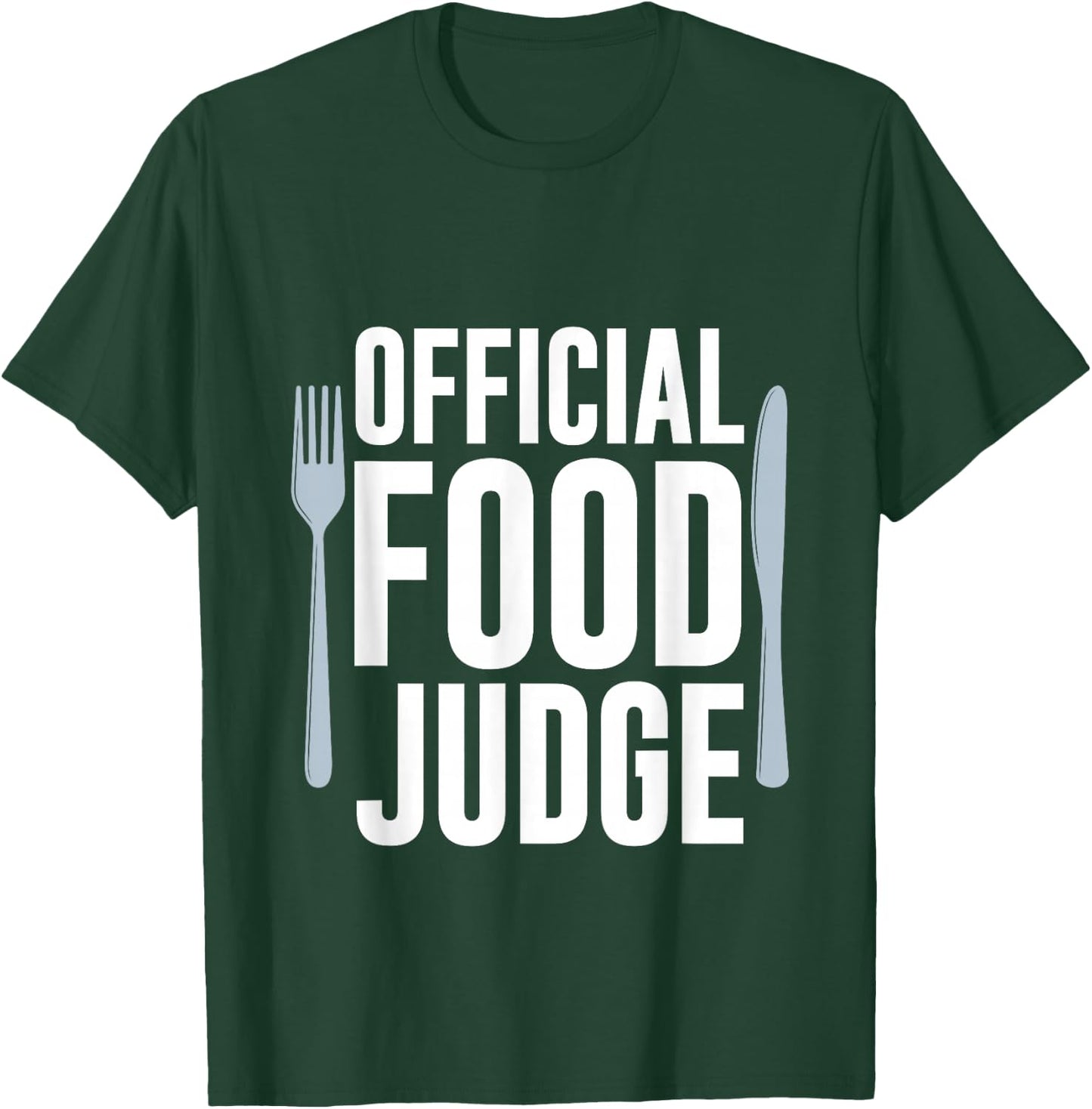 Official Food Judge T-Shirt - T-Shirt | Forest