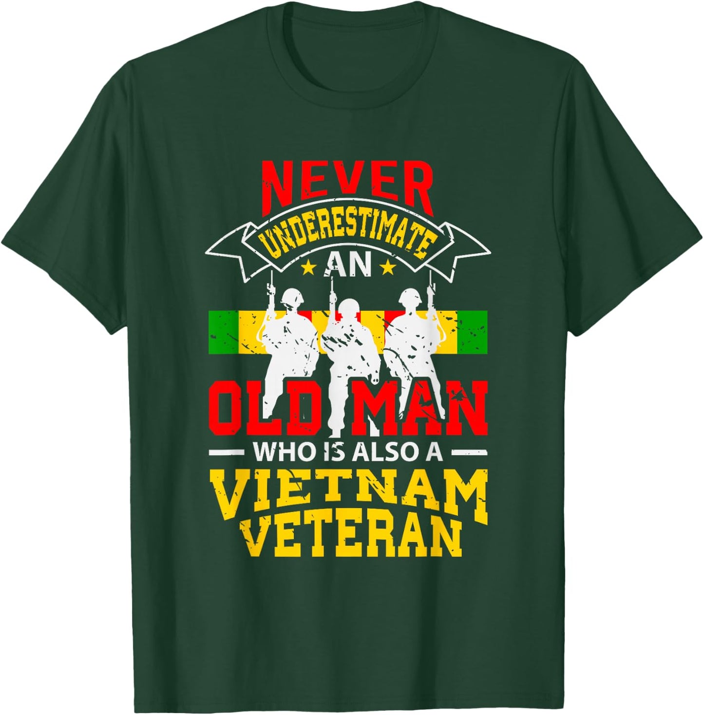 Never Underestimate An Old Man Who Is Also A Vietnam Veteran T-Shirt - T-Shirt | Forest