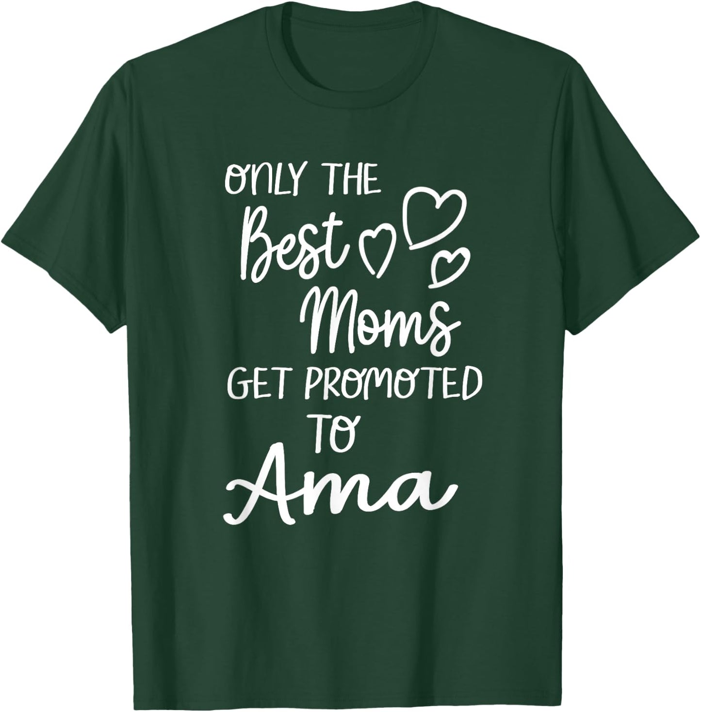 The Best Moms Get Promoted To Ama for Special Grandma T-Shirt - T-Shirt | Forest