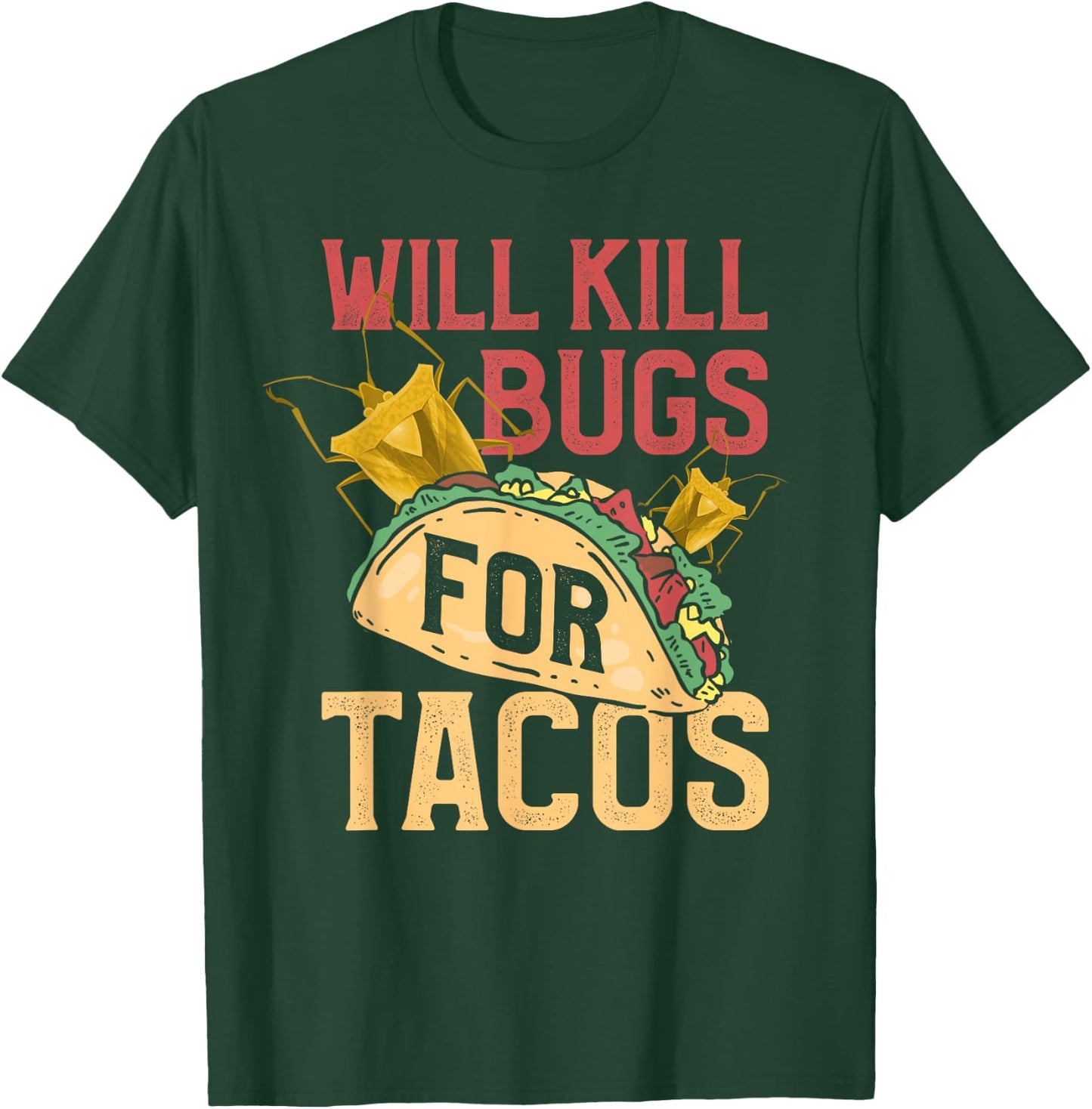 Pest Control Shirt Funny Terminate Bugs Tacos Exterminator T-Shirt - T-Shirt | Forest