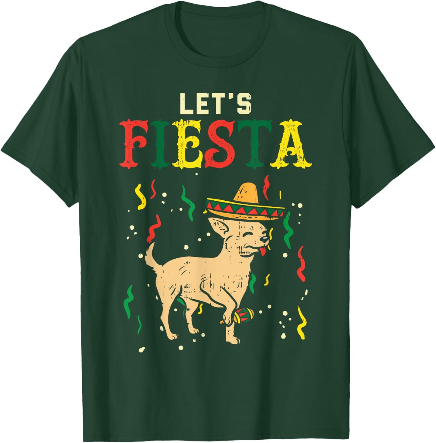 Lets Fiesta Mexican Chihuahua Dog Cinco De Mayo Pet Dog Men Women Girls Kids T-Shirt - T-Shirt | Forest