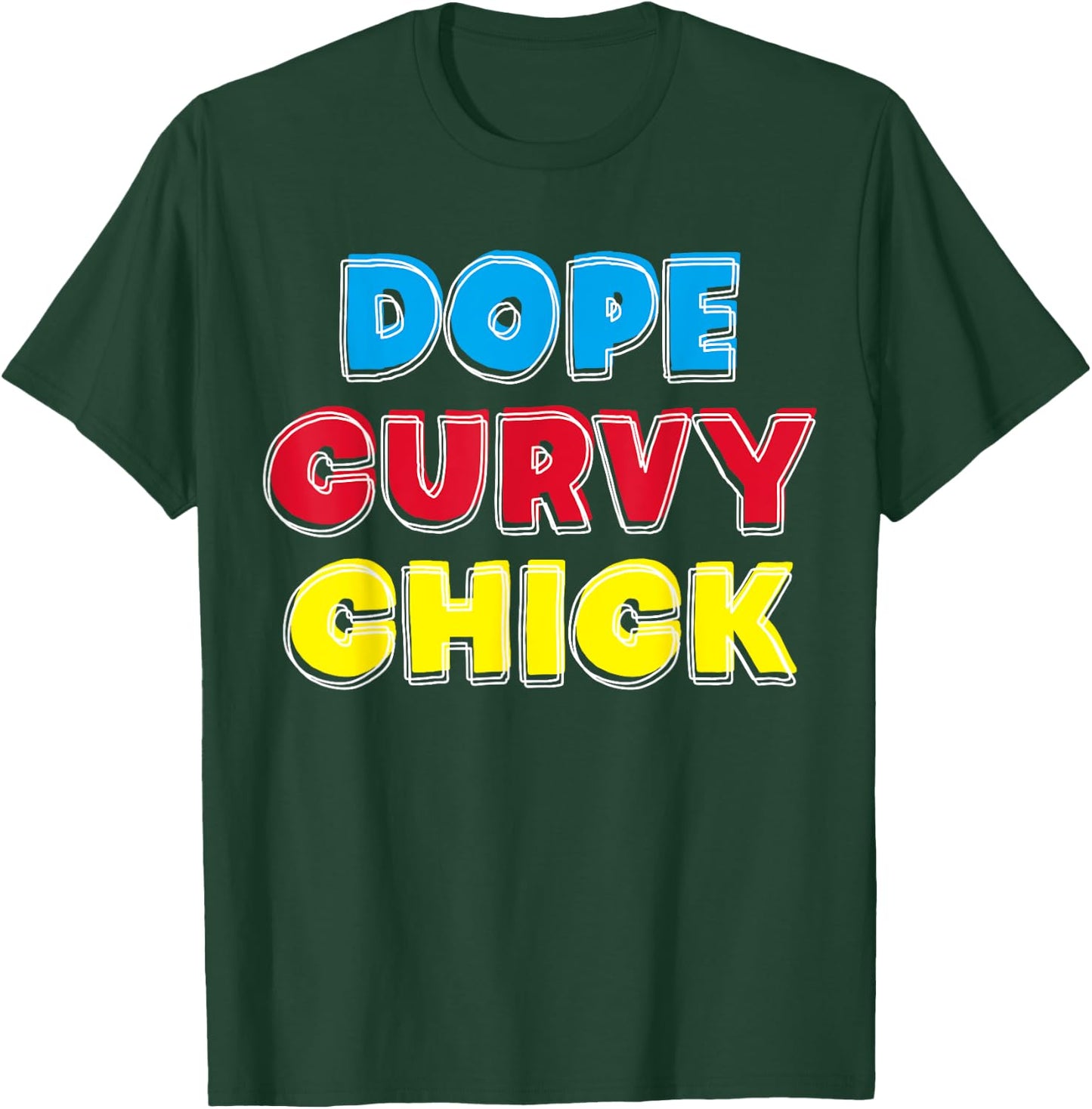 Dope Curvy Chick T-Shirt - T-Shirt | Forest