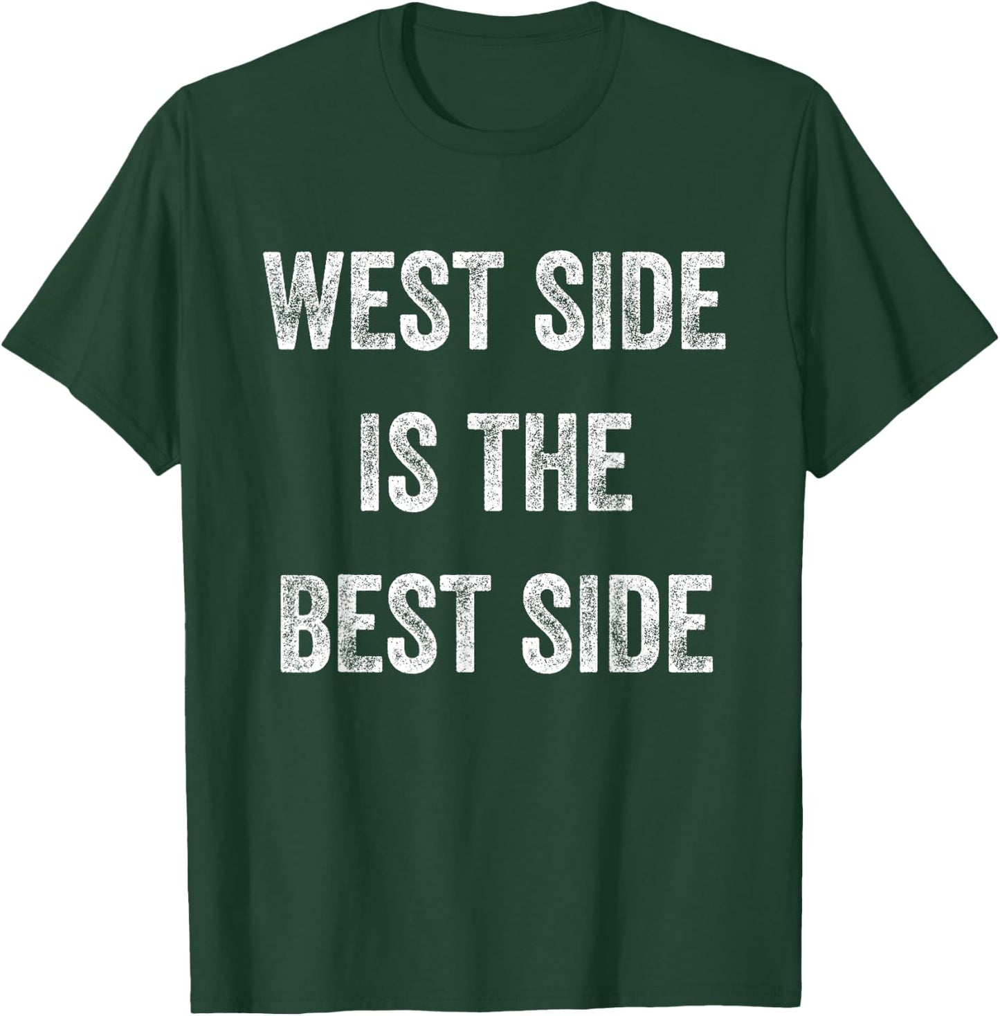 West Side is the Best Side Manhattan Pride Upper Funny Great T-Shirt - T-Shirt | Forest