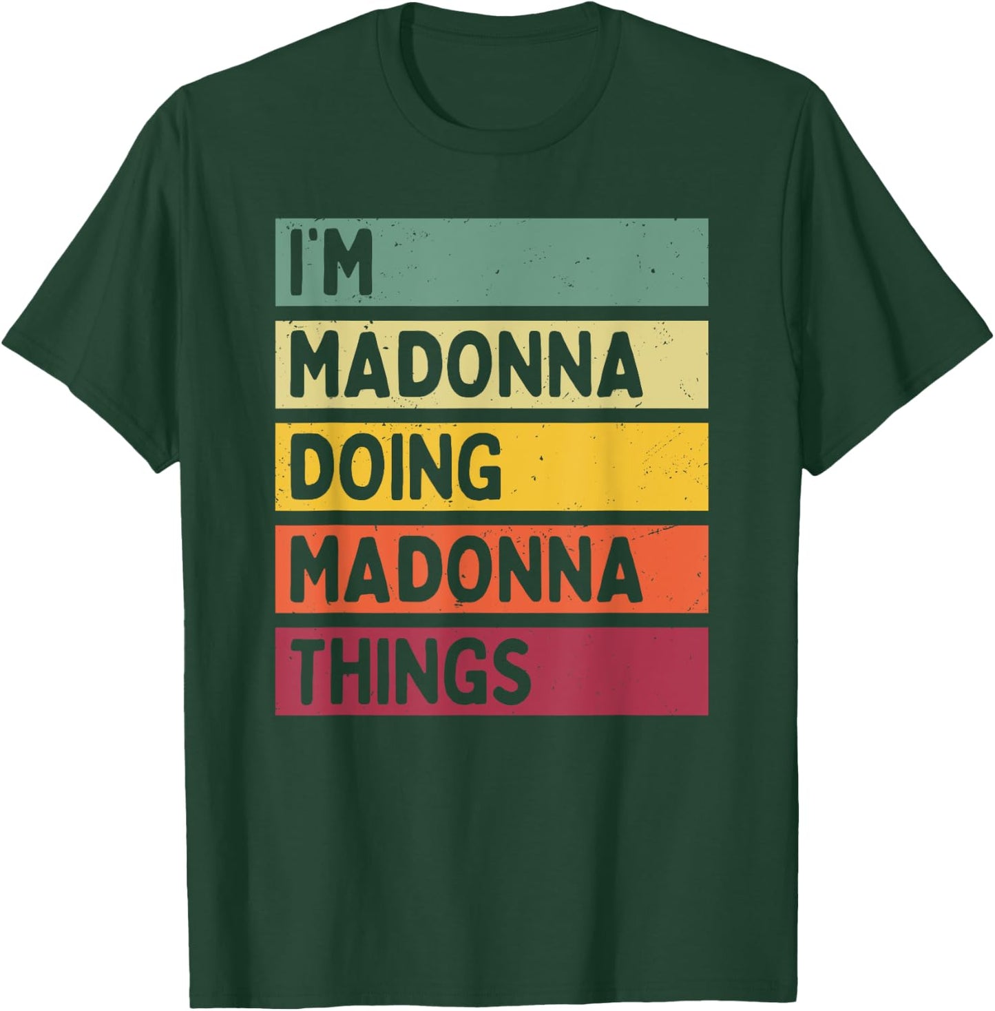 I'm Madonna Doing Madonna Things Funny Personalized Quote T-Shirt - T-Shirt | Forest