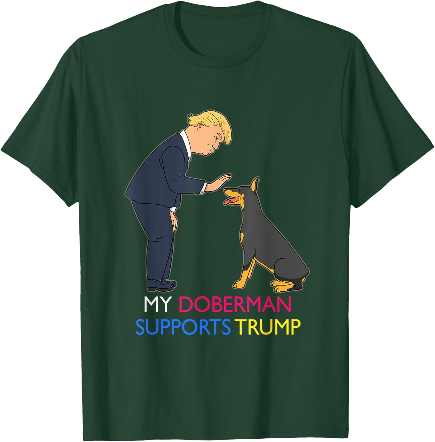 My Doberman Supports Trump Gift Doberman Pinscher T-Shirt - T-Shirt | Forest