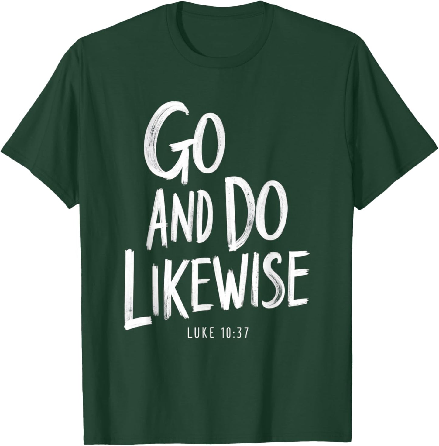 Go and Do Likewise Good Samaritan Jesus Parable Christian T-Shirt - T-Shirt | Forest