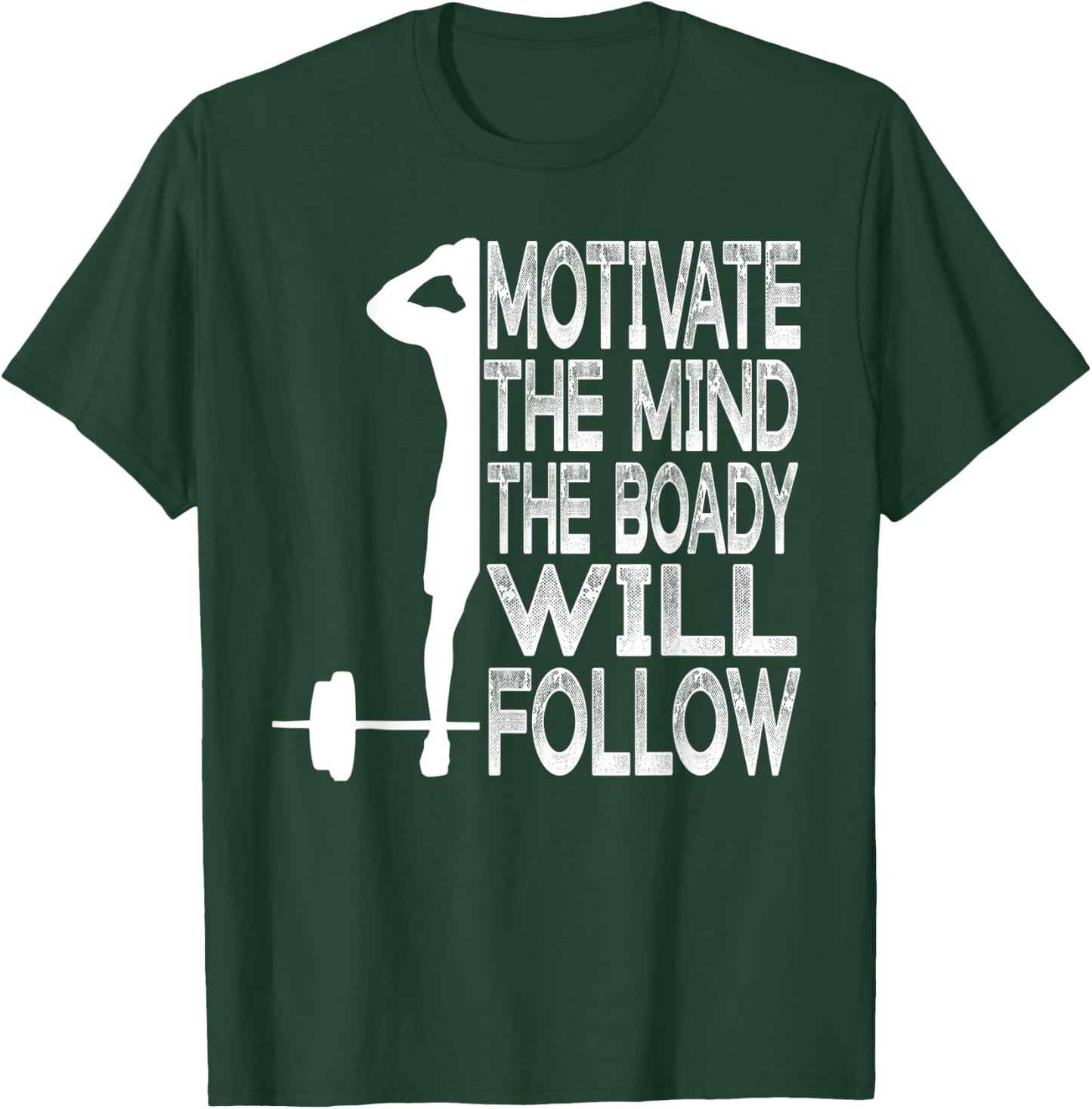 Fitness Motivate Your Mind And The Body Will Follow You T-Shirt - T-Shirt | Forest