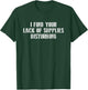 I find your lack of supplies disturbing prepper gift T-Shirt - T-Shirt | Forest