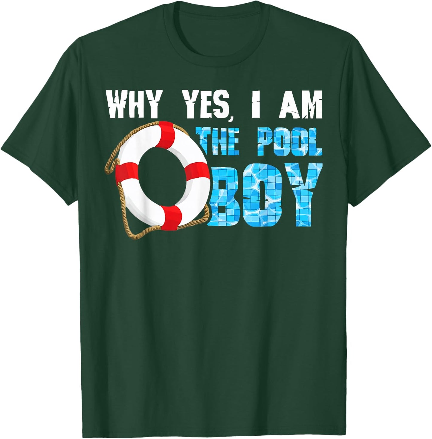 Why Yes I Am The Pool Boy Funny Swimmer Swimming Swim T-Shirt - T-Shirt | Forest