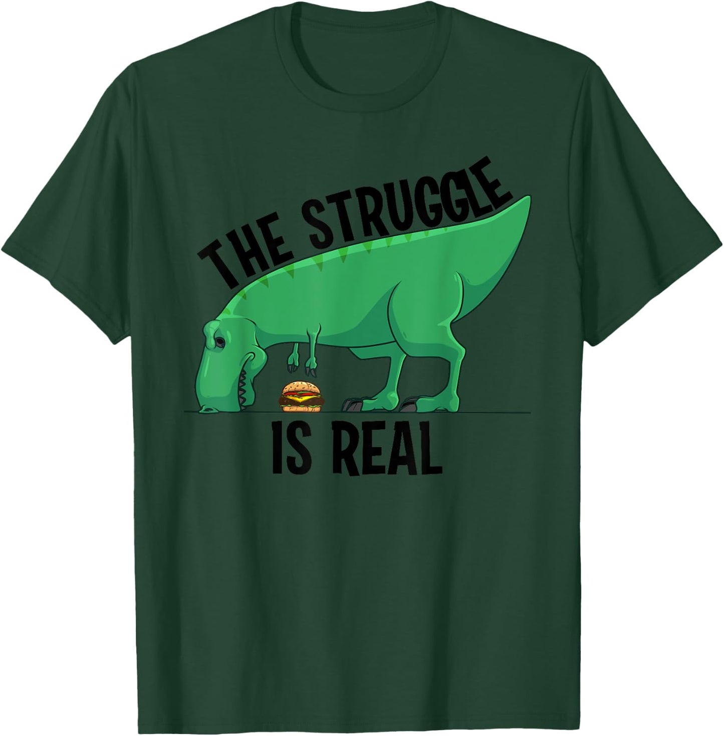 Funny T-rex Hamburger Gift Cool The Struggle Is Real Dino T-Shirt - T-Shirt | Forest