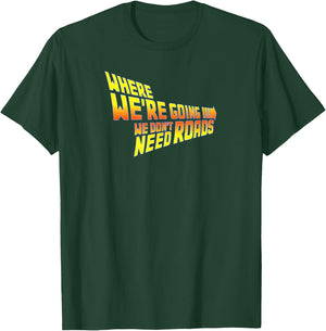 WAPCON 2018 -Where We Are Going We Don't Need Roads T-Shirt - T-Shirt | Forest