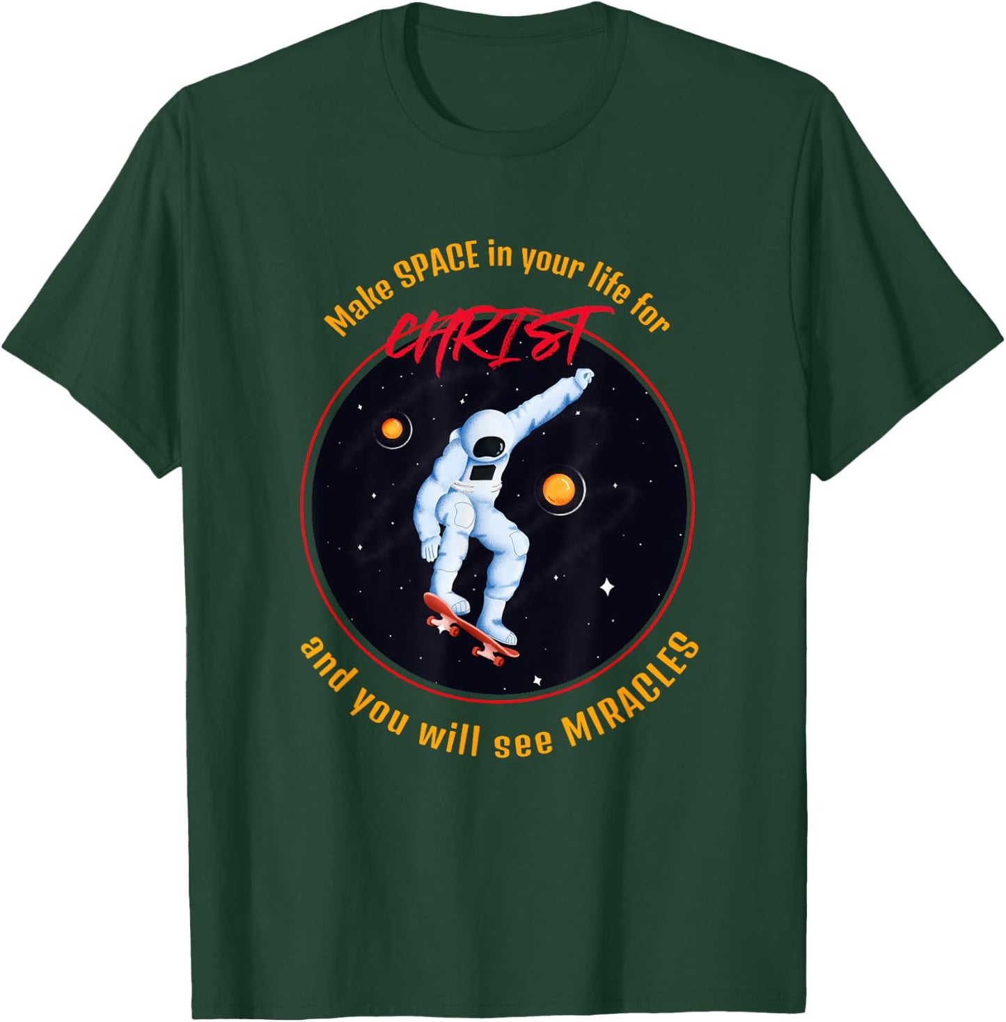 Make Space in Your Life for Christ T-Shirt - T-Shirt | Forest