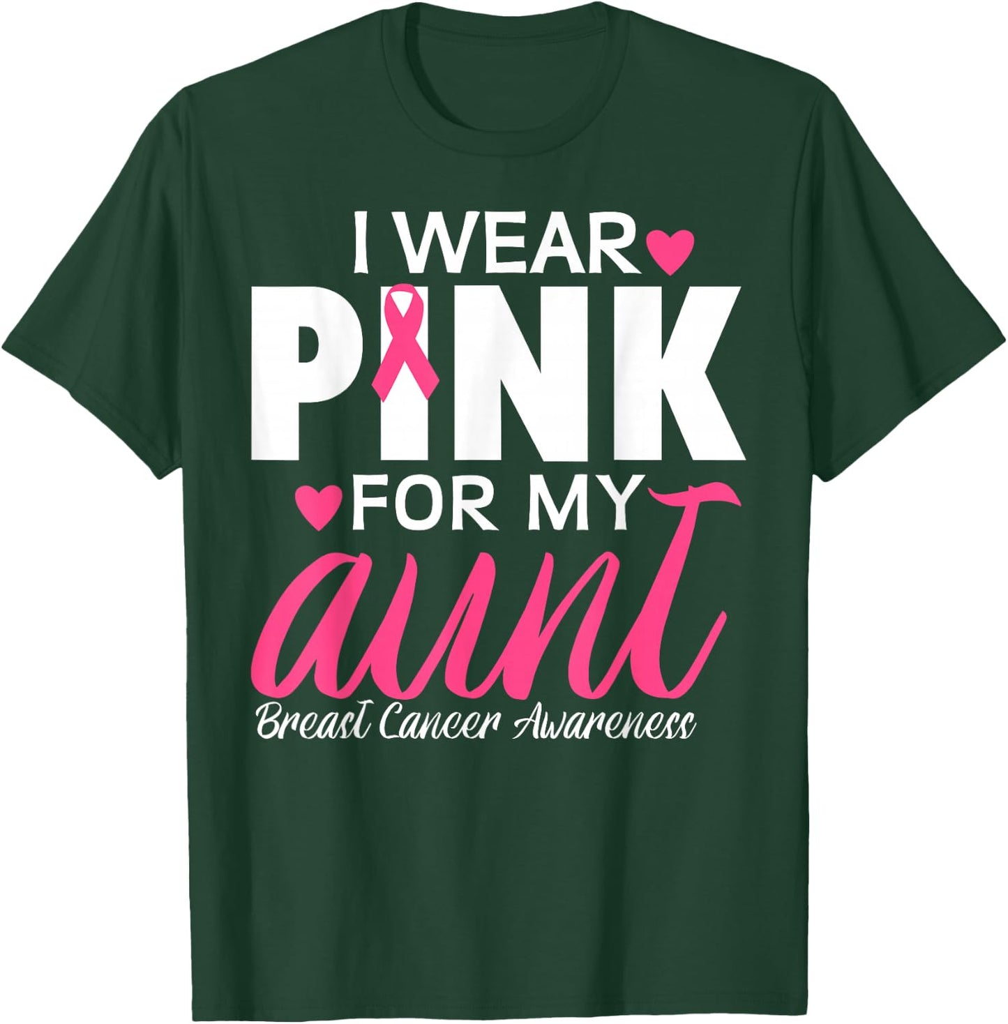 I Wear Pink For My Aunt Breast Cancer Awareness T-Shirt - T-Shirt | Forest