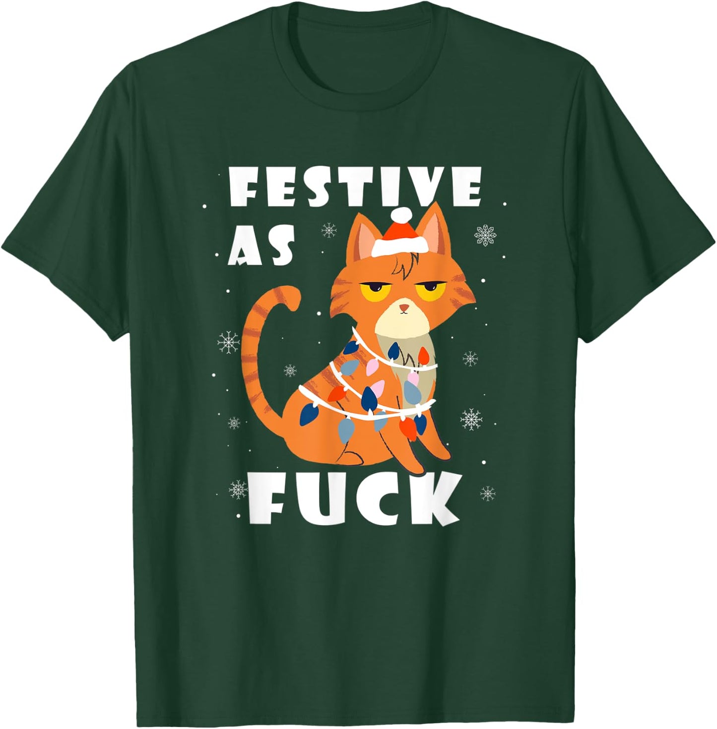 Festive As Fuck Grumpy Anti Christmas Kitty Cat Funny Gift Women T-Shirt - T-Shirt | Forest