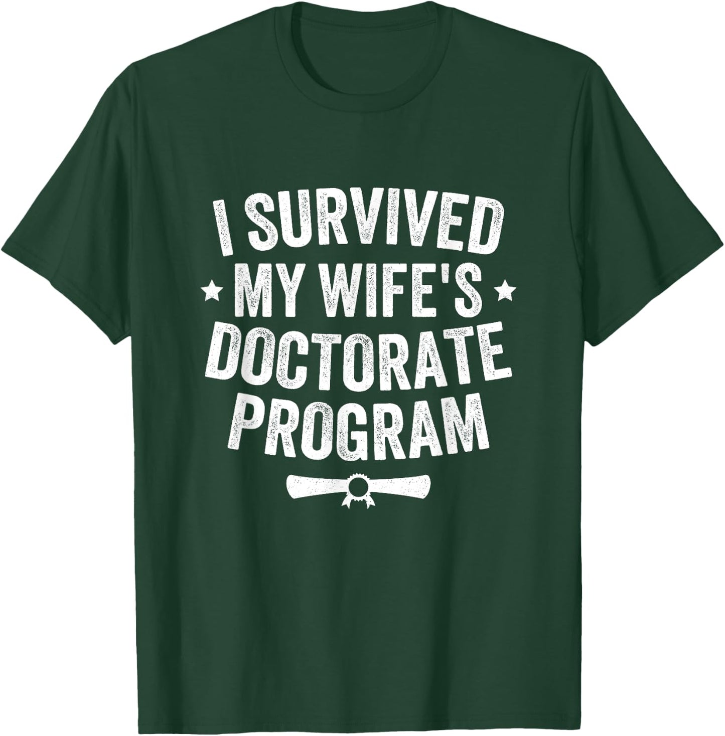 I Survived My Wife's Doctorate Program Vintage For Husband T-Shirt - T-Shirt | Forest